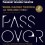 PASS OVER: Hardly a Religious Ceremony